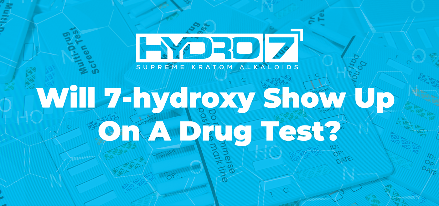 Will 7-hydroxy Show Up On A Drug Test?